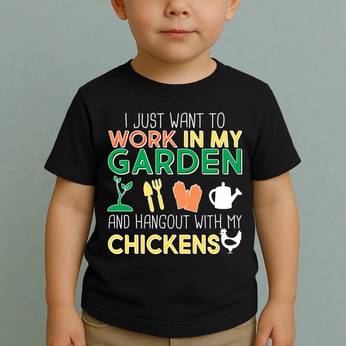 Work In My Garden Hangout With My Chickens Toddler T-Shirt