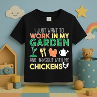 Work In My Garden Hangout With My Chickens Toddler T-Shirt