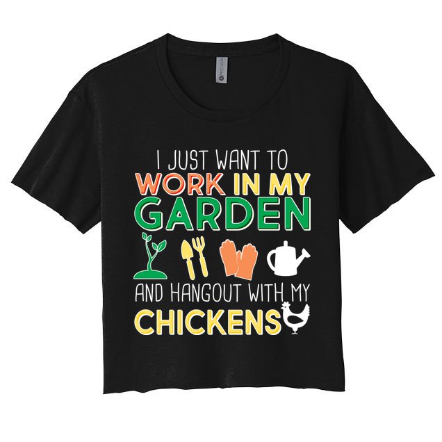 Work In My Garden Hangout With My Chickens Crop Top