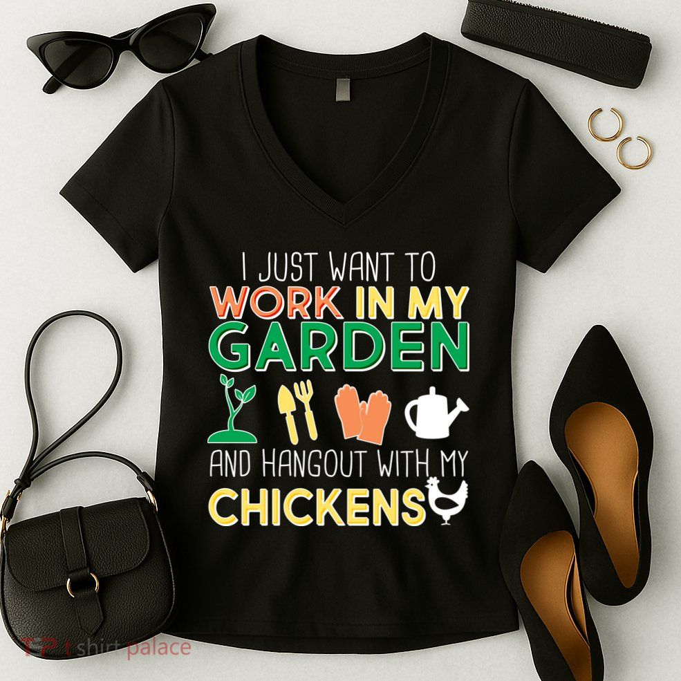 Work In My Garden Hangout With My Chickens Women's V-Neck T-Shirt