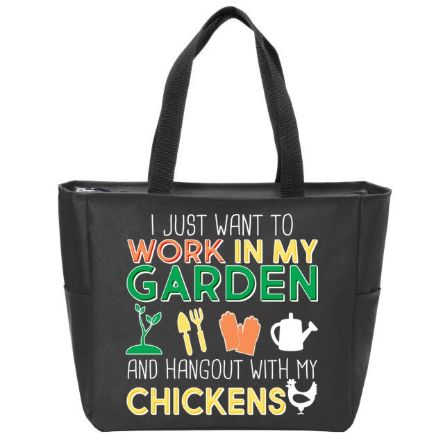 Work In My Garden Hangout With My Chickens Zip Tote Bag