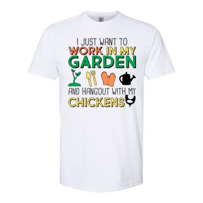 Work In My Garden Hangout With My Chickens Softstyle CVC T-Shirt