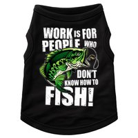 Work Is For People Who Don't Know How To Fish Doggie Tank