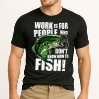 Work Is For People Who Don't Know How To Fish Performance Shirt