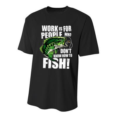 Work Is For People Who Don't Know How To Fish Youth Performance Sprint T-Shirt