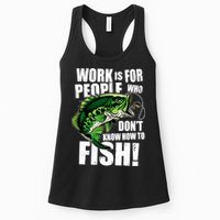 Work Is For People Who Don't Know How To Fish Womens Tank Top