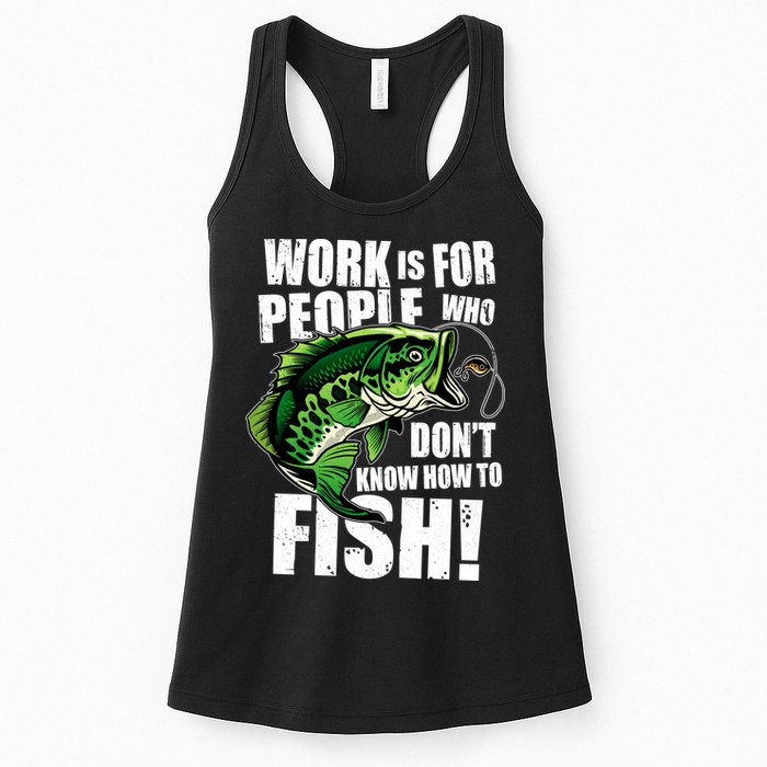 Work Is For People Who Don't Know How To Fish Womens Tank Top