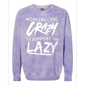 Working Like Crazy To Support The Lazy Colorblast Crewneck Sweatshirt