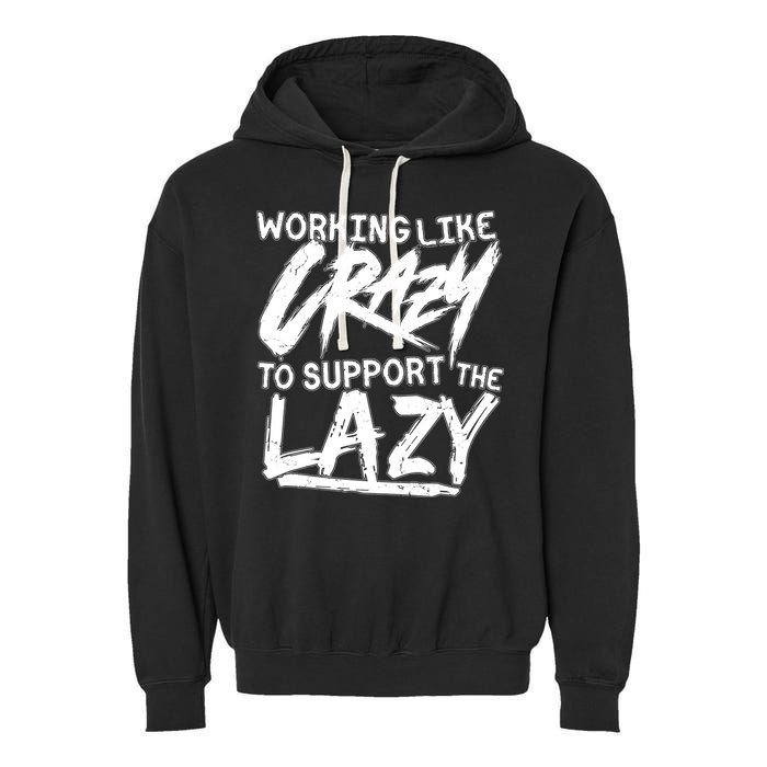 Working Like Crazy To Support The Lazy Garment-Dyed Fleece Hoodie