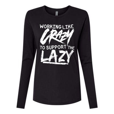 Working Like Crazy To Support The Lazy Womens Cotton Relaxed Long Sleeve T-Shirt