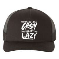 Working Like Crazy To Support The Lazy Yupoong Adult 5-Panel Trucker Hat