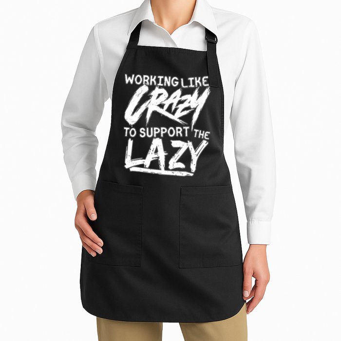 Working Like Crazy To Support The Lazy Apron