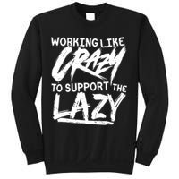 Working Like Crazy To Support The Lazy Sweatshirt