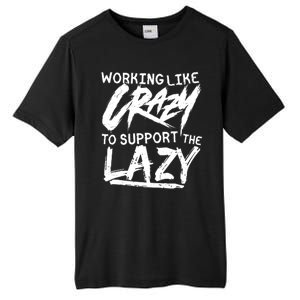 Working Like Crazy To Support The Lazy Tall Fusion ChromaSoft Performance T-Shirt