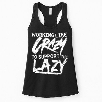 Working Like Crazy To Support The Lazy Womens Tank Top