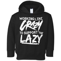 Working Like Crazy To Support The Lazy Toddler Hoodie