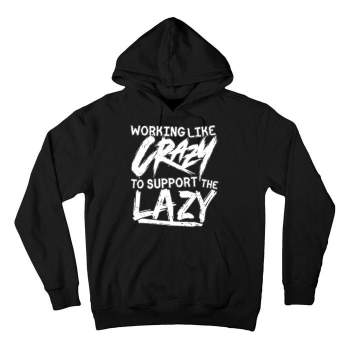 Working Like Crazy To Support The Lazy Tall Hoodie