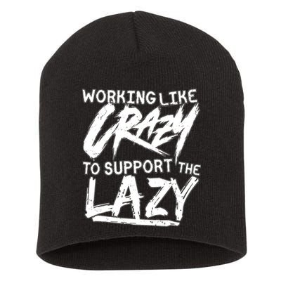 Working Like Crazy To Support The Lazy Short Acrylic Beanie