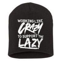 Working Like Crazy To Support The Lazy Short Acrylic Beanie