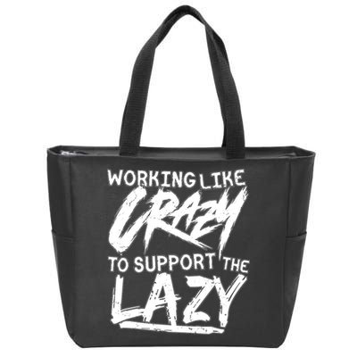 Working Like Crazy To Support The Lazy Zip Tote Bag