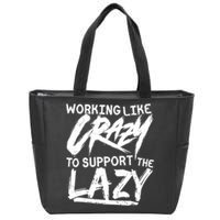 Working Like Crazy To Support The Lazy Zip Tote Bag