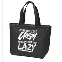 Working Like Crazy To Support The Lazy Zip Tote Bag