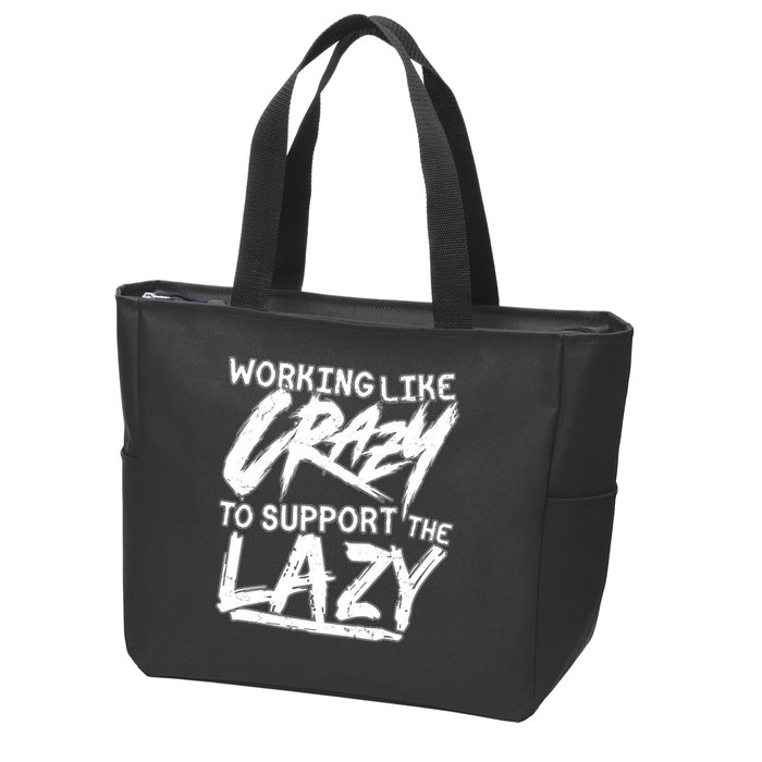Working Like Crazy To Support The Lazy Zip Tote Bag