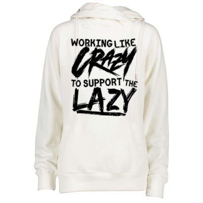 Working Like Crazy To Support The Lazy Womens Funnel Neck Pullover Hood