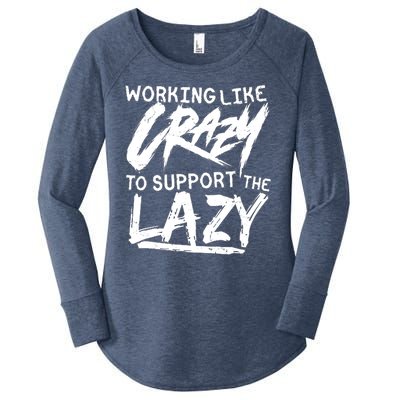 Working Like Crazy To Support The Lazy Women's Perfect Tri Tunic Long Sleeve Shirt