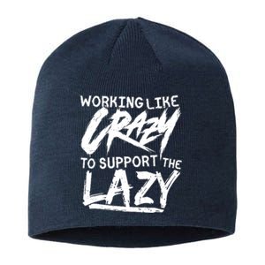 Working Like Crazy To Support The Lazy Sustainable Beanie