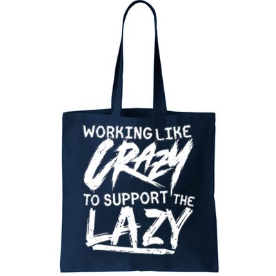 Working Like Crazy To Support The Lazy Tote Bag