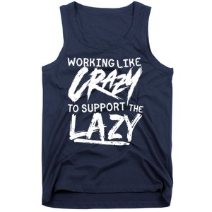 Working Like Crazy To Support The Lazy Tank Top