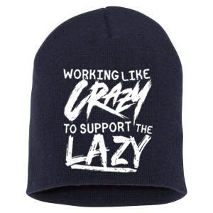 Working Like Crazy To Support The Lazy Short Acrylic Beanie