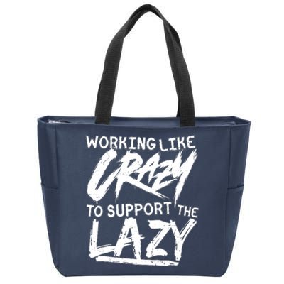 Working Like Crazy To Support The Lazy Zip Tote Bag