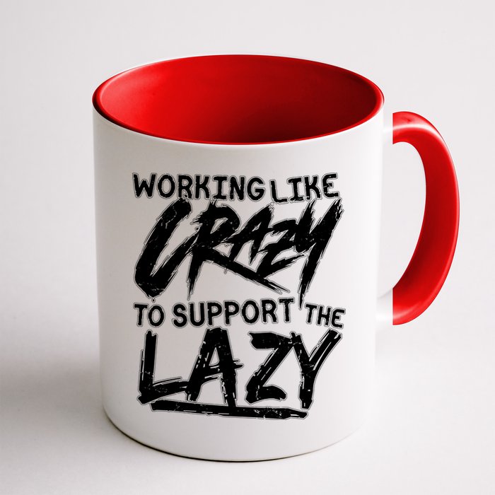 Working Like Crazy To Support The Lazy Coffee Mug