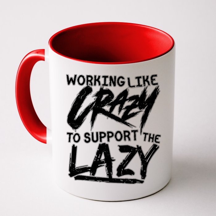 Working Like Crazy To Support The Lazy Coffee Mug