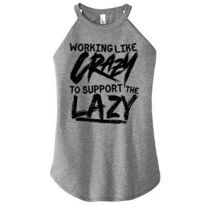 Working Like Crazy To Support The Lazy Women's Perfect Tri Rocker Tank