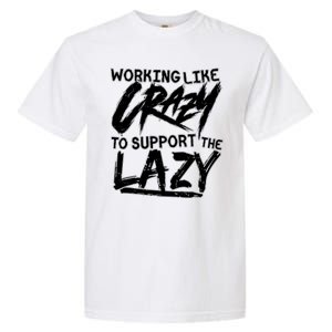 Working Like Crazy To Support The Lazy Garment-Dyed Heavyweight T-Shirt