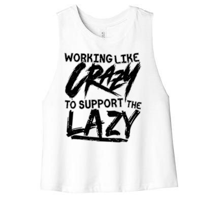 Working Like Crazy To Support The Lazy Women's Racerback Cropped Tank