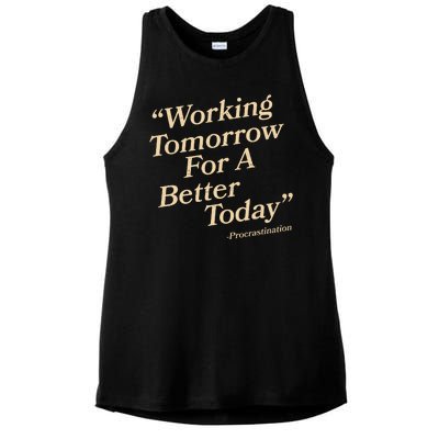 Working Tomorrow For A Better Today Procrastination Ladies PosiCharge Tri-Blend Wicking Tank