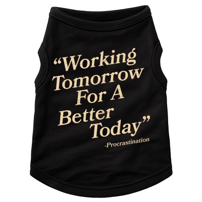 Working Tomorrow For A Better Today Procrastination Doggie Tank