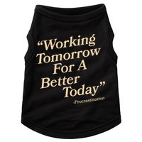 Working Tomorrow For A Better Today Procrastination Doggie Tank