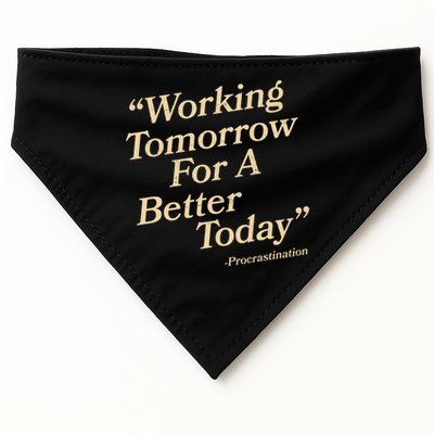 Working Tomorrow For A Better Today Procrastination USA-Made Doggie Bandana