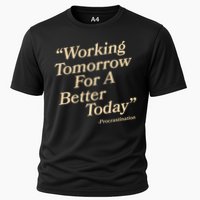 Working Tomorrow For A Better Today Procrastination Performance Shirt