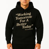 Working Tomorrow For A Better Today Procrastination Hoodie