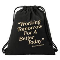 Working Tomorrow For A Better Today Procrastination Drawstring Bag