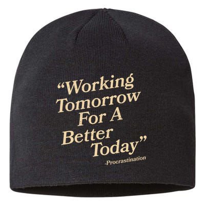 Working Tomorrow For A Better Today Procrastination Sustainable Beanie