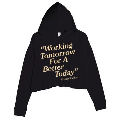 Working Tomorrow For A Better Today Procrastination Crop Fleece Hoodie