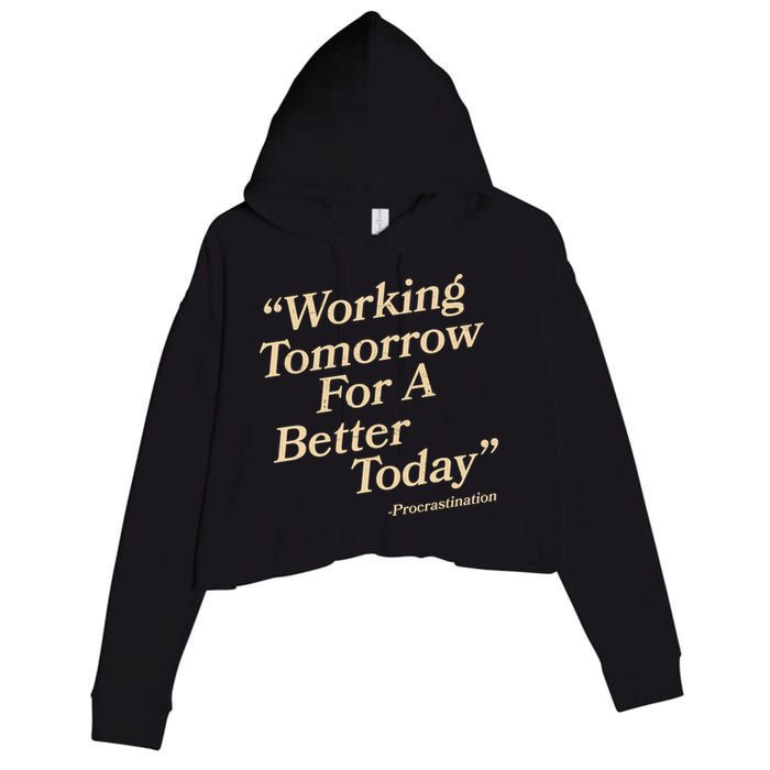 Working Tomorrow For A Better Today Procrastination Crop Fleece Hoodie
