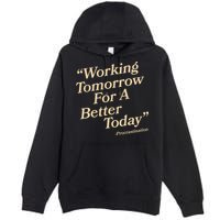 Working Tomorrow For A Better Today Procrastination Premium Pullover Hoodie